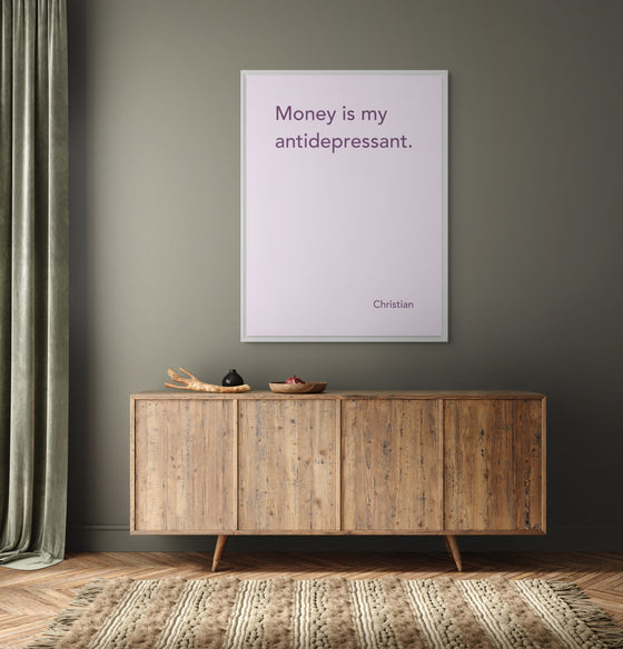 Canvas Print: “Money Is My Antidepressant"