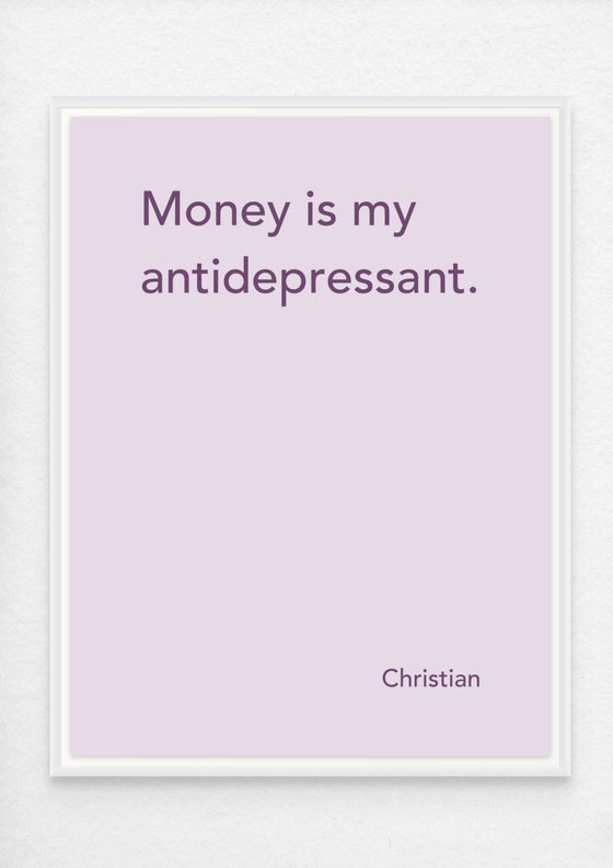 Canvas Print: “Money Is My Antidepressant"